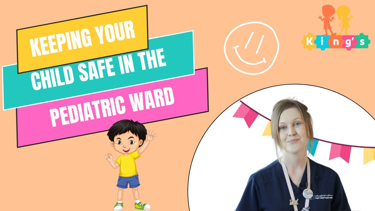 Keeping Your Child Safe in the Pediatric Ward | King