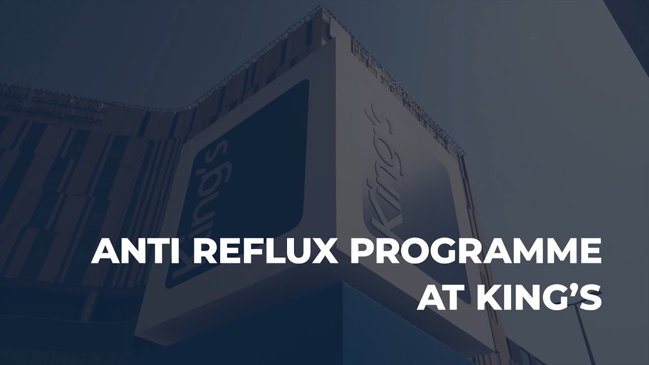Anti-Reflux Programme at King's | Acid Reflux Treatment Dubai | Dr Farooq Khan