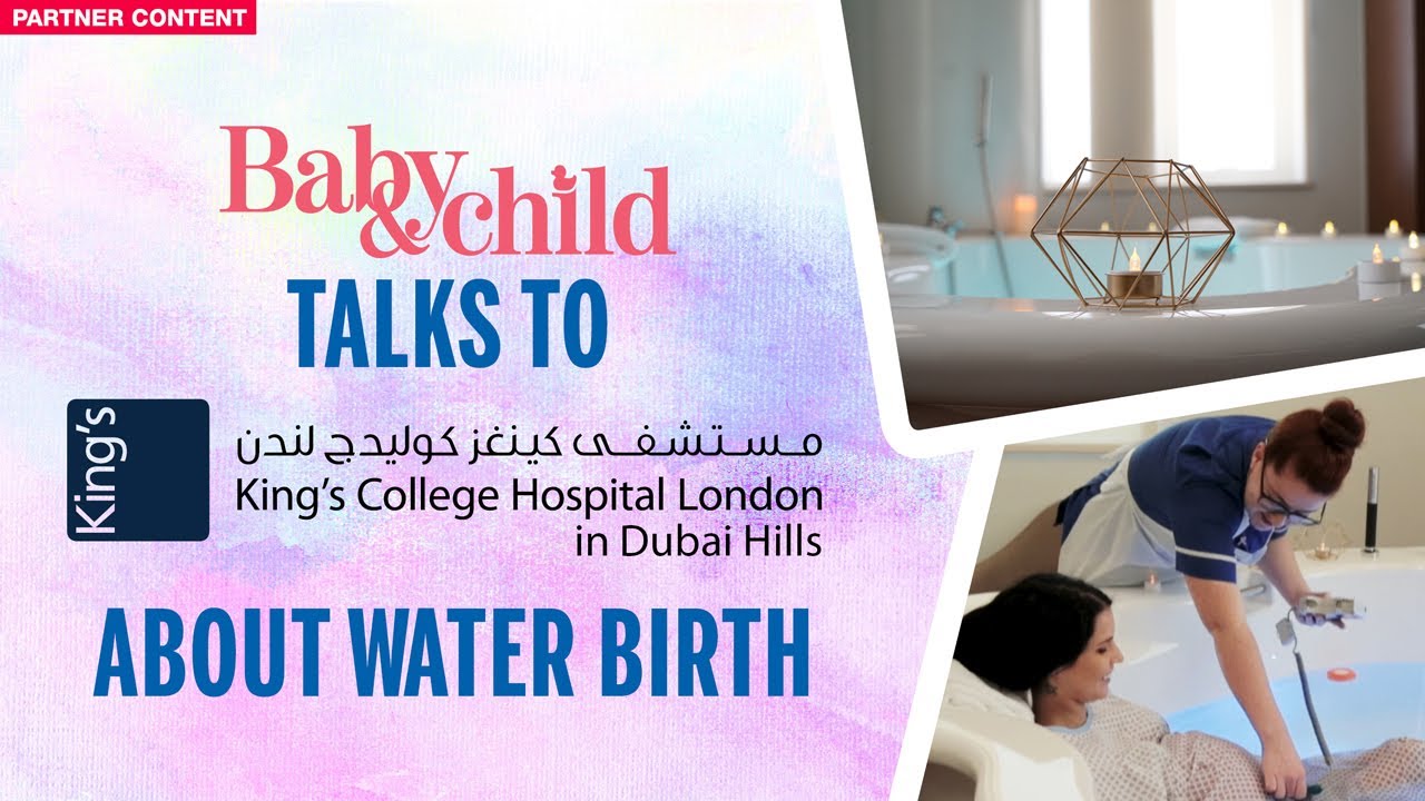 Baby & Child talks to King’s College Hospital London in Dubai about Water Birth